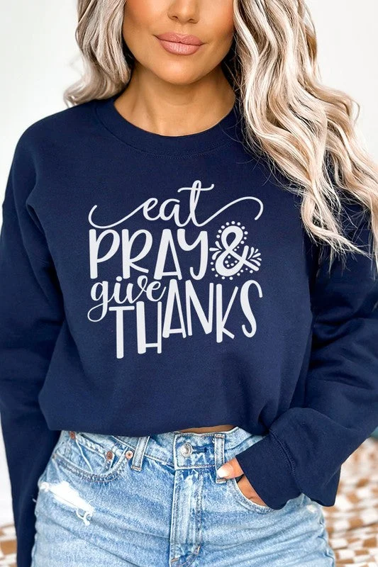 Eat Pray and Give Thanks Fall Sweatshirt