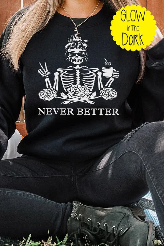 Glow in Dark Never Better Mom Sweatshirt